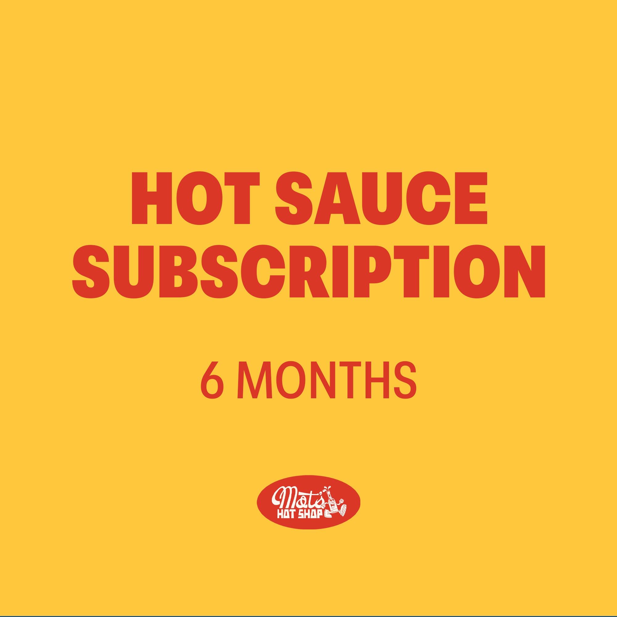 6 Month Hot Sauce Gift Subscription